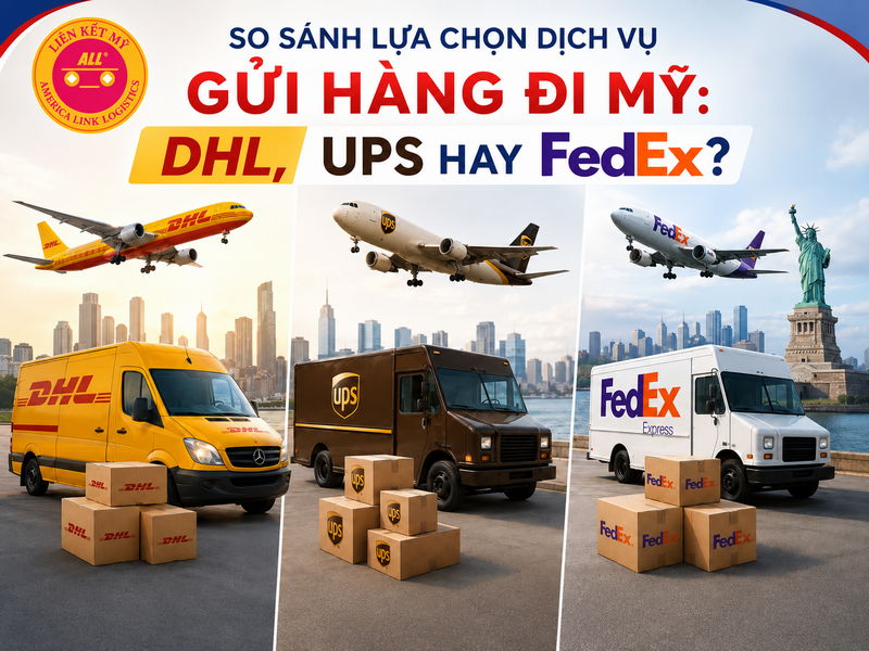 So sánh lựa chọn dịch vụ gửi đi Mỹ: DHL, UPS hay FedEx?